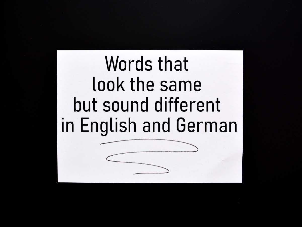 Words that look the same but sound different in English and&nbsp;German
